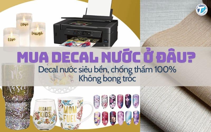 Mua Decal Nước Ở Đâu? Decal Nước Siêu Bền, Chống Thấm 100%, Không Bong Tróc